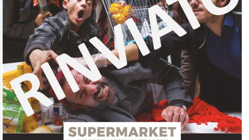 ANNULLATO – Lo spettacolo “Supermarket” di Venerdì 6 marzo è stato rinviato