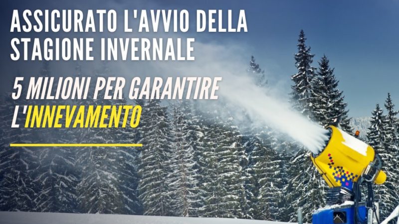 ASSICURATO L’AVVIO DELLA STAGIONE INVERNALE: 5 MILIONI DI EURO PER GARANTIRE L’INNEVAMENTO PROGRAMMATO