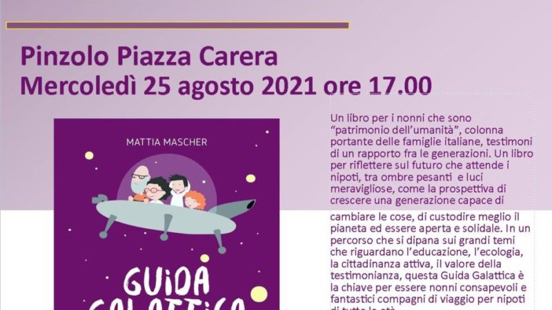 “Guida galattica per nonne e nonni del terzo millenio” – 25 agosto in piazza Carera