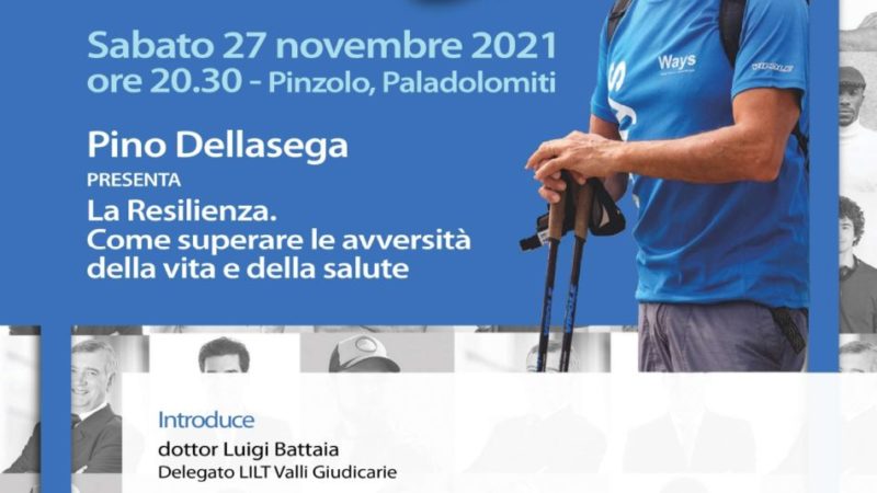 Sabato 27 novembre al Paladolomiti – Pino Dellasega presenta: La Resilienza…