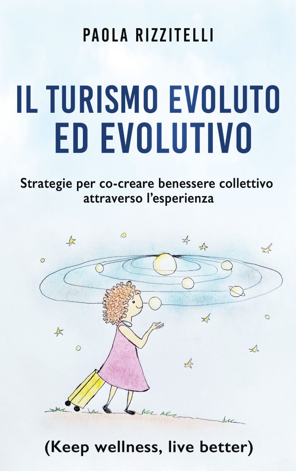 Presentazione del libro “Il turismo evoluto ed evolutivo” di Paola Rizzitelli