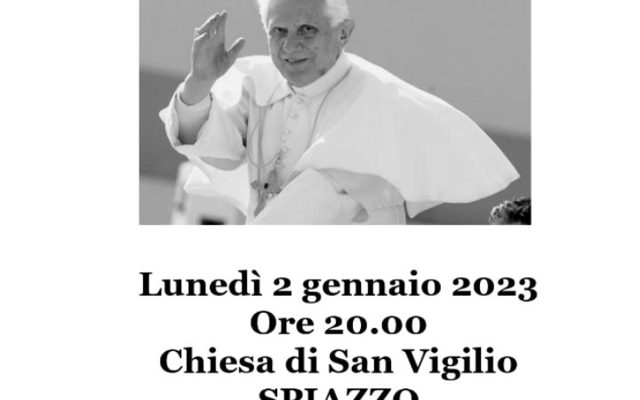Spiazzo Rendena 2 gennaio ore 20: Stanta Messa in suffragio del Papa Emerito Benedetto XVI