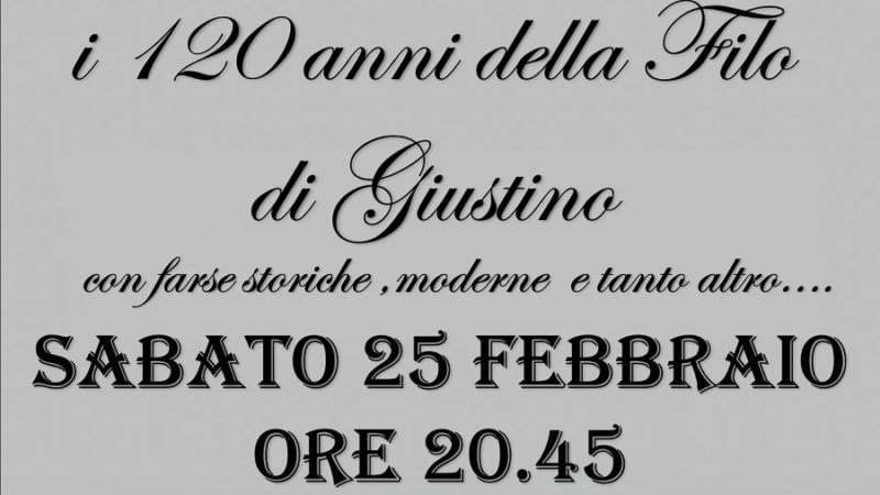 120 anni di Filodrammatica Giustino