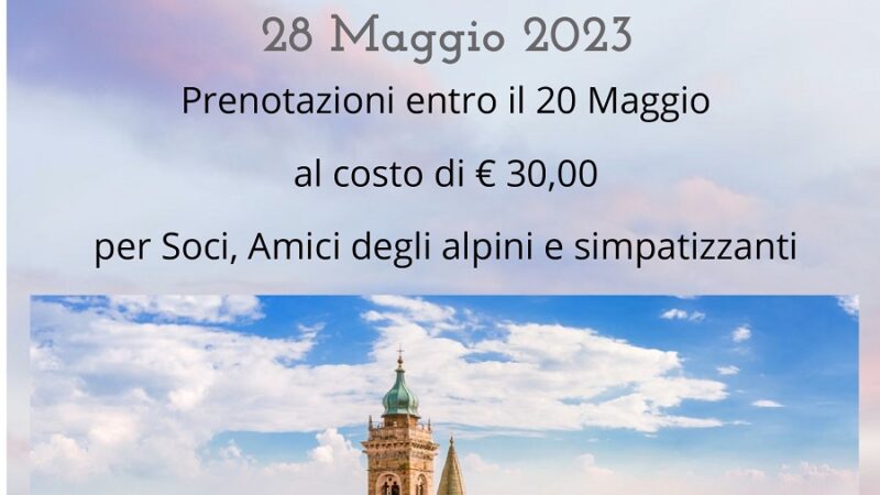 28 maggio: Gita Sociale a Bergamo con gli Alpini
