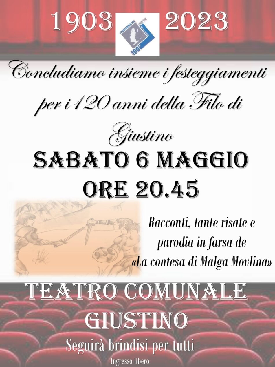 Sabato 6 maggio: Serata conclusiva 120 anni Filodrammatica Giustino