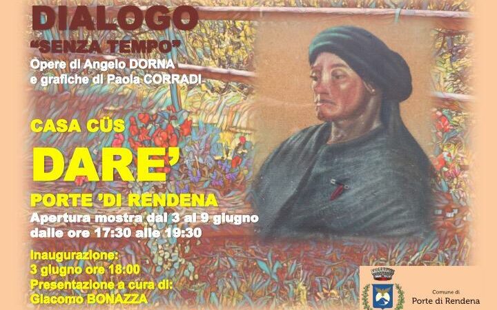 Dialogo “Senza tempo” – A Darè dal 3 al 9 giugno