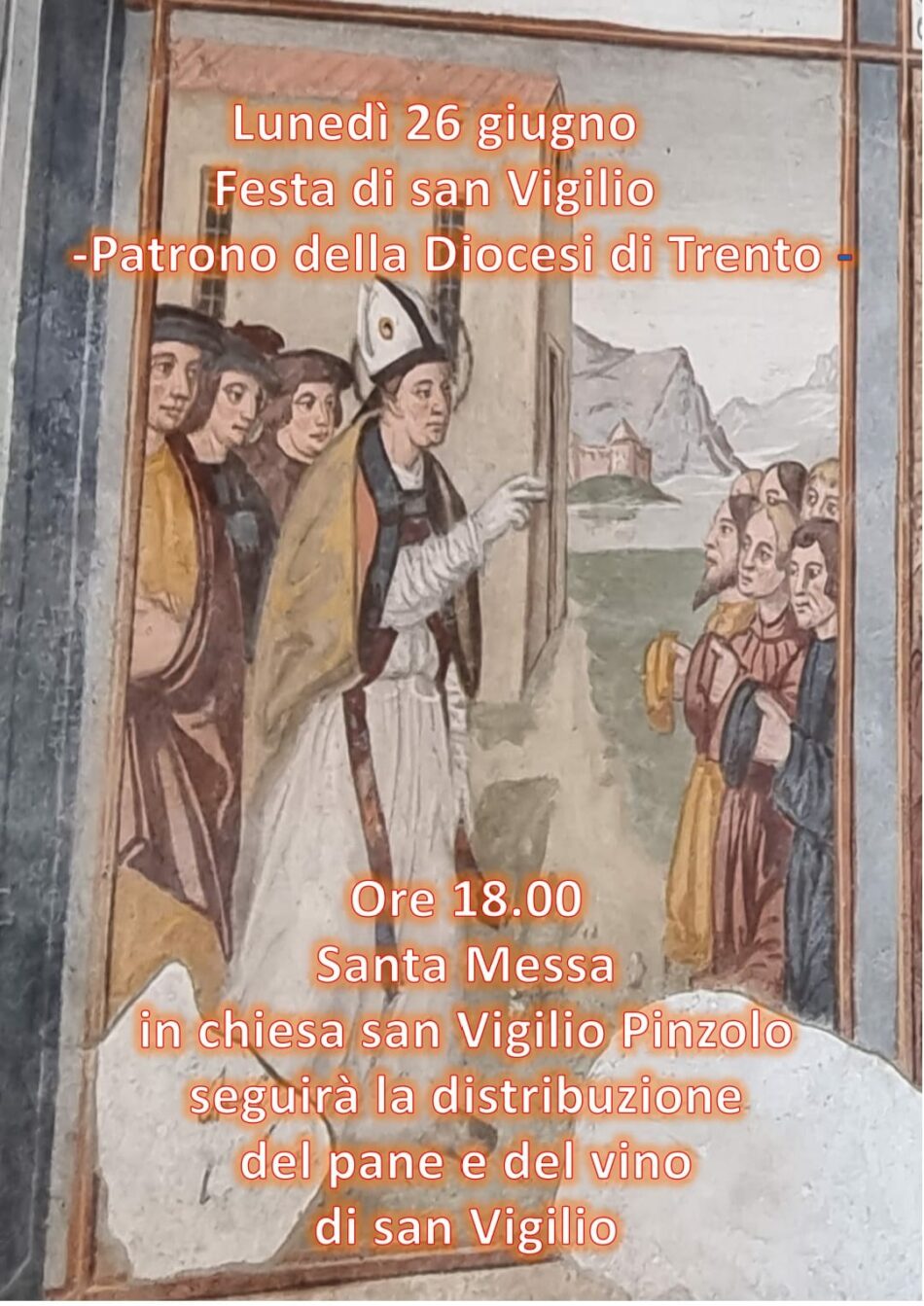 Lunedì 26 giugno – Festa di san Vigilio – Patrono della Diocesi di Trento