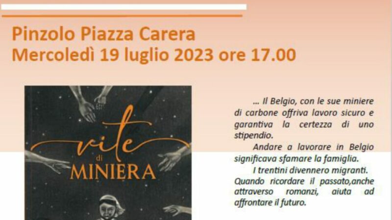 Pinzolo Mercoledì 19 luglio ore 17.00 – Presentazione del libro “VITE IN MINIERA” in Piazza Carera