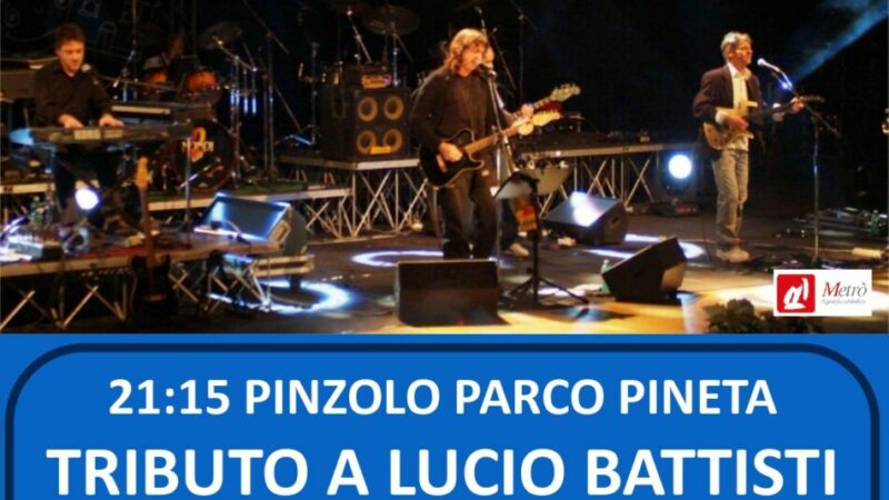 L’Estate è Pinzolo Sabato 22 luglio ore 21.15 – TRIBUTO A LUCIO BATTISTI al parco Pineta