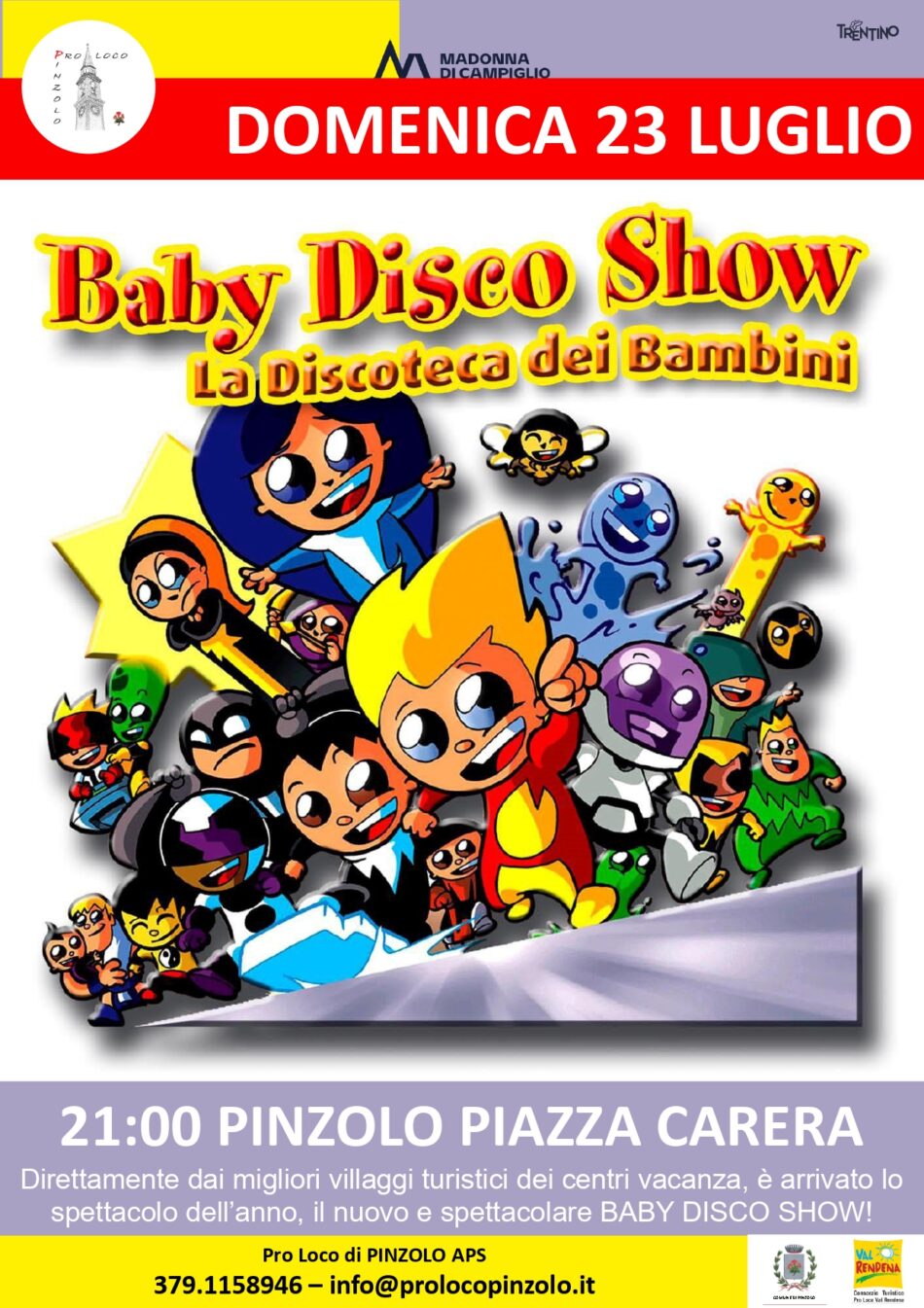 L’Estate è Pinzolo Domenica 23 luglio ore 21 – BABY DISCO SHOW La domenica dei Bambini