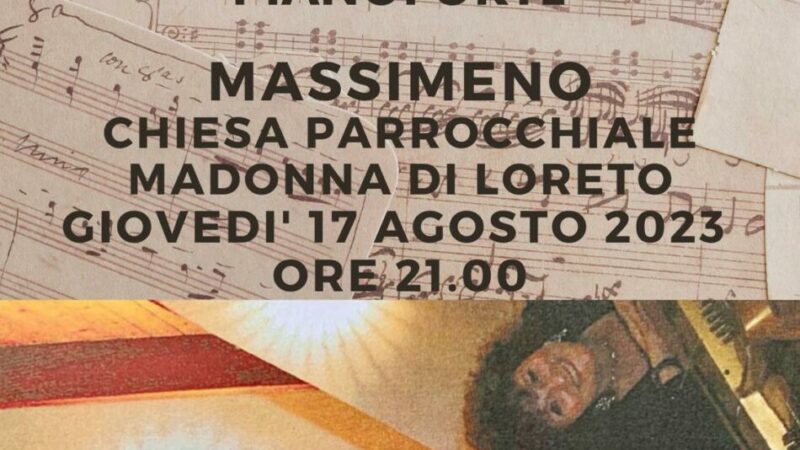 Costanza Maestranzi giovedì 17 agosto in concerto nella Chiesa parrocchiale Madonna di Loreto a MASSIMENO ore 21.00…..”LE MELODIE DEL CUORE”