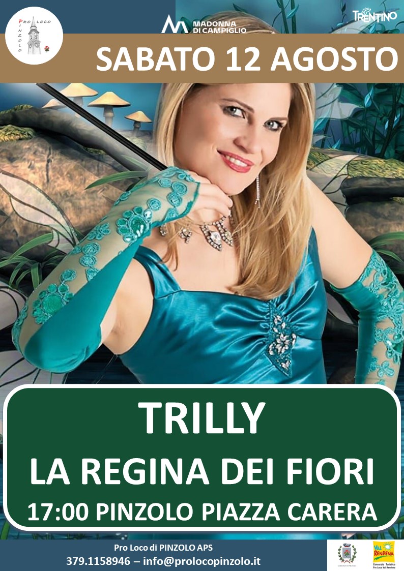 L’Estate è Pinzolo Sabato 12 agosto ore 17 – TRILLY LA REGINA DEI FIORI in piazza Carera