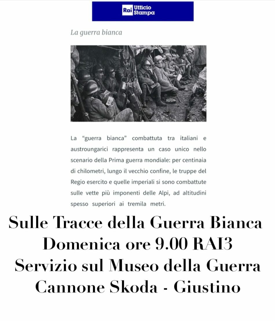 Domenica 8 ottobre ore 9 – Servizio su RaiTre sul Museo della Guerra Cannone Skoda di Giustino