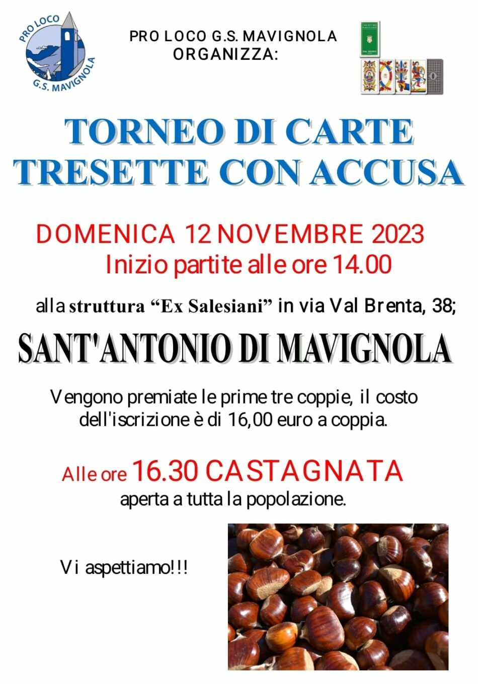 Mavignola Domenica 12 novembre: Torneo di carte “Tresette con accusa”. Alle 16.30 castagnata per tutta la popolazione