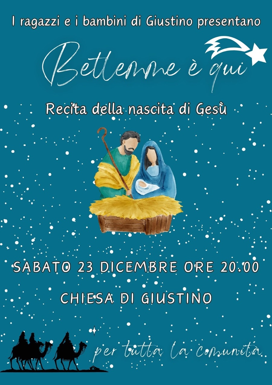 Chiesa di Giustino 23 dicembre ore 20.00 – “Betlemme è qui. Recita della nascita di Gesù”
