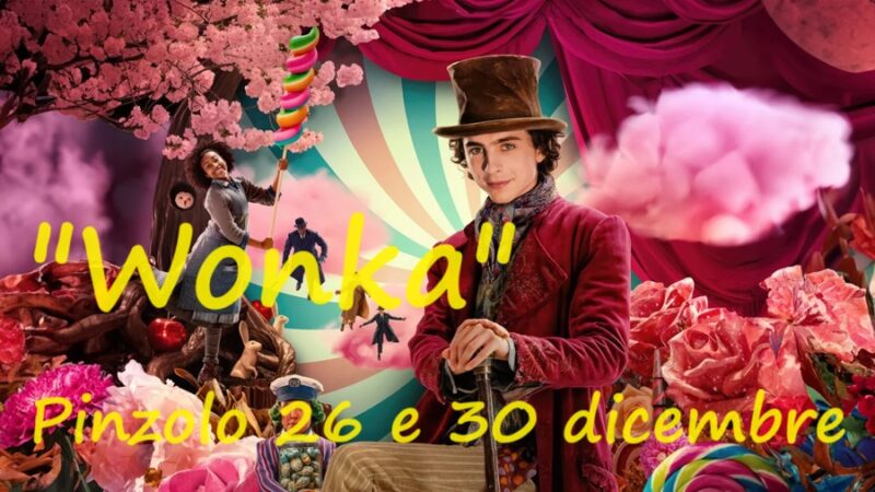 Cinema a Pinzolo – “Wonka” Martedì 26 dicembre ore 17.30