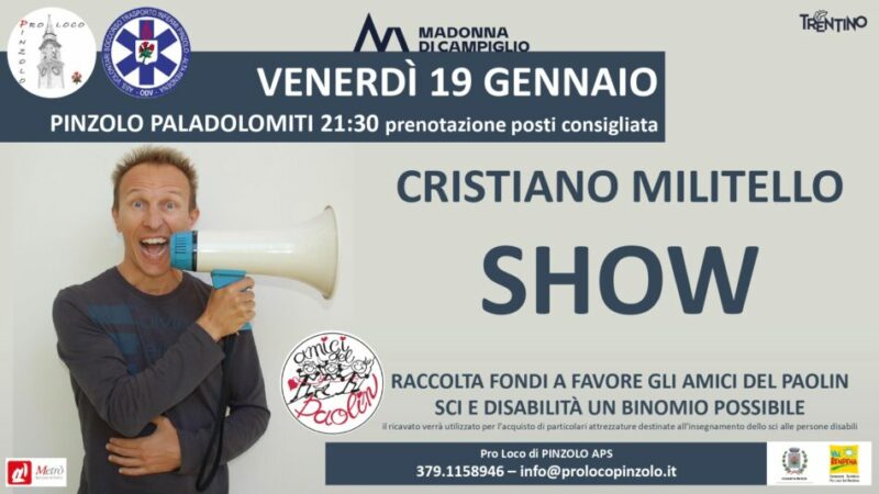 “Cristiano Militello SHOW” Pinzolo Paladolomiti Venerdì 19 gennaio ore 21.30