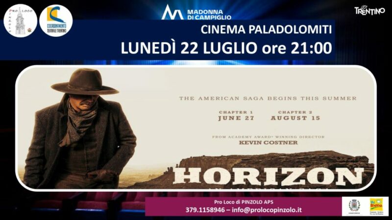 Cinema a Pinzolo: Lunedì 22 luglio ore 21 “Horizon”