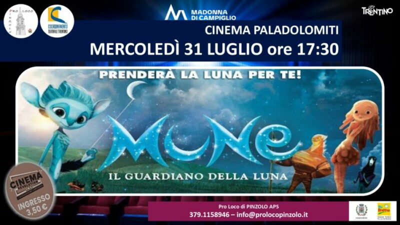 Cinema a Pinzolo Mercoledì 31 luglio ore 17.30: “Mune il Guardiano della Luna” a 3,50 euro per tutti