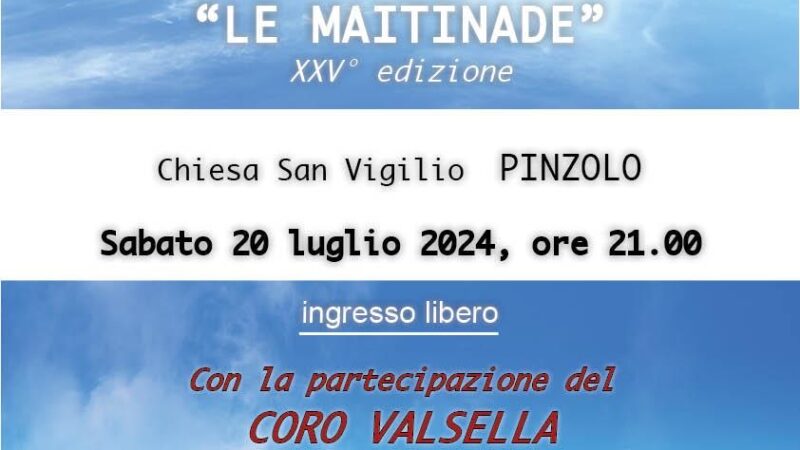 Pinzolo Chiesa San Vigilio Sabato 20 luglio ore 21: RASSEGNA canti di montagna “LE MAITINADE” XXV Edizione