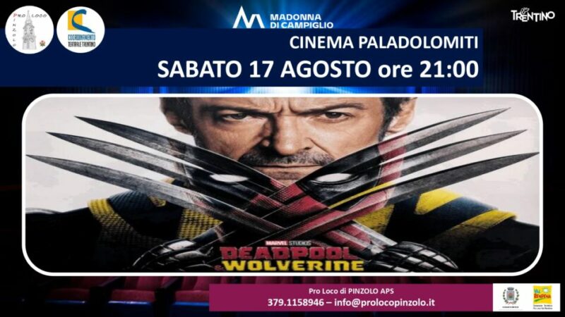 Cinema a Pinzolo Sabato 17 agosto ore 21 “Deadpool & Wolverine”