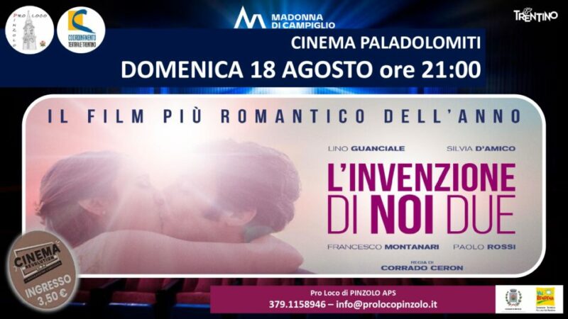 Cinema a Pinzolo Domenica 18 agosto ore 21 “L’invenzione di noi due” Film a 3,5 euro