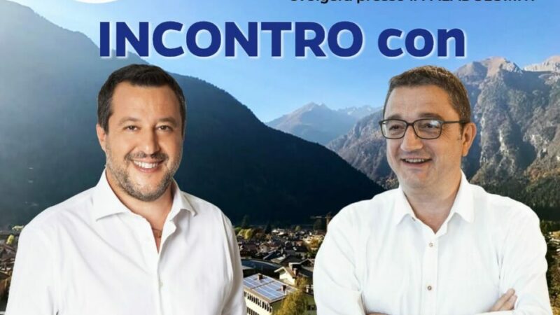 Pinzolo Sabato 24 agosto ore 17.30 in piazza Carera: Incontro con Matteo Salvini e Maurizio Fugatti