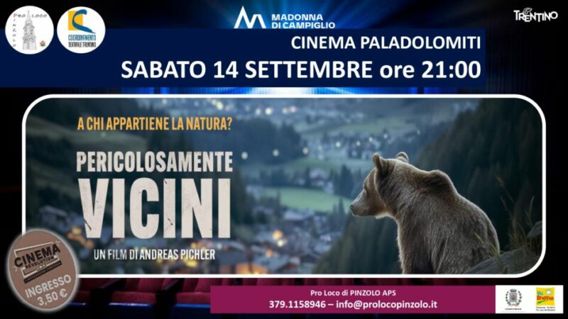 Cresce l’attesa per il film “Pericolosamente vicini” Sabato 14 settembre ore 21 al Paladolomiti di Pinzolo