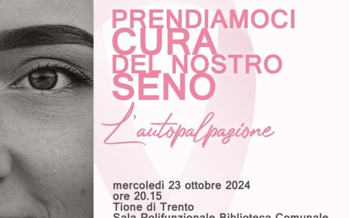Tione Mercoledì 23 ottobre “Riprendiamoci cura del nostro seno”
