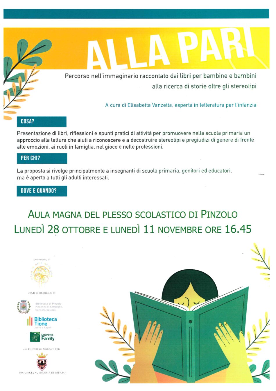 Pinzolo Aula magna Plesso scolastico 28 ottobre – 11 novembre “Alla pari” Percorso nell’immaginario raccontato dai libri per bambine e bambini alla ricerca di storie oltre gli stereotipi