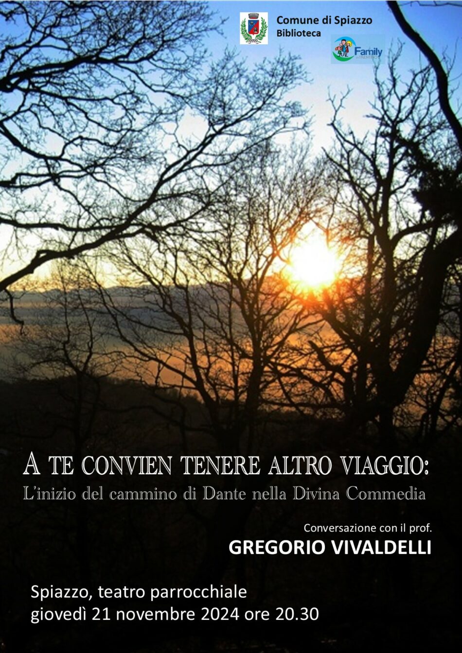 Spiazzo Giovedì 21 novembre ore 20.30 “A te convien tenere altro viaggio” Conversazione con il prof. Gregorio Vivaldelli