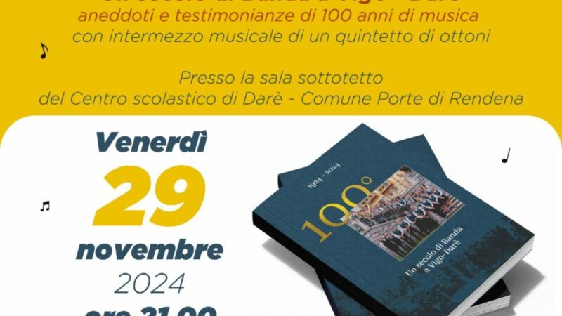 Darè Venerdi 29 novembre – Presentazione libro centenario Corpo Musicale Vigo – Darè