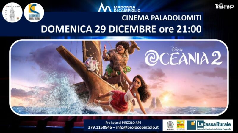 Cinema a Pinzolo: Domenica 29 dicembre ore 21 “Oceania 2” al Paladolomiti