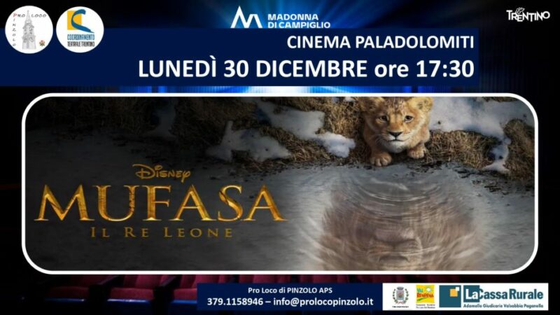 Cinema a Pinzolo: Lunedì 30 dicembre ore 17.30 “Mufasa Il Re Leone” al Paladolomiti