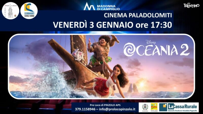 Cinema a Pinzolo: Venerdì 3 gennaio ore 17.30 “Oceania 2” al Paladolomiti