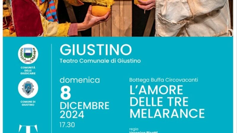 Giustino Teatro Comunale Domenica 8 dicembre ire 17.30 “L’amore delle tre melarance”