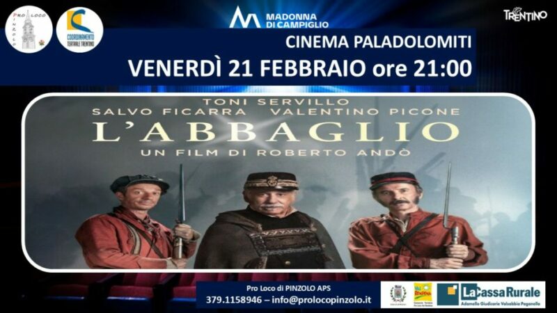 Cinema a Pinzolo: Venerdi 21 febbraio ore 21 “L’abbaglio”