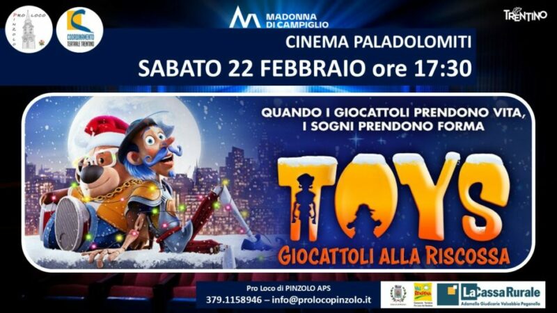 Cinema a Pinzolo: Sabato 22 febbraio ore 17.30 “TOYS Giocattoli alla riscossa” al Paladolomiti