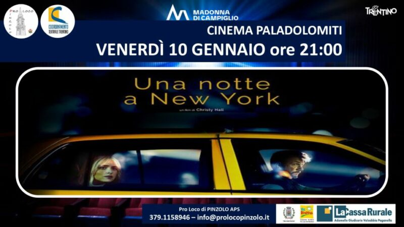 Cinema a Pinzolo: Venerdì 10 gennaio ore 21 “Una notte a New York” al Paladolomiti