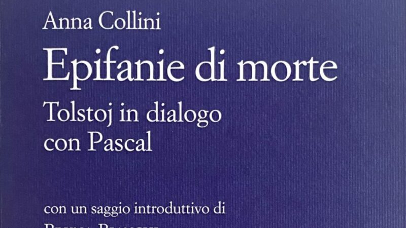 Da oggi, 31 gennaio 2025, in libreria, il libro di Anna Collini dal titolo Epifanie di morte. Tolstoj in dialogo con Pascal