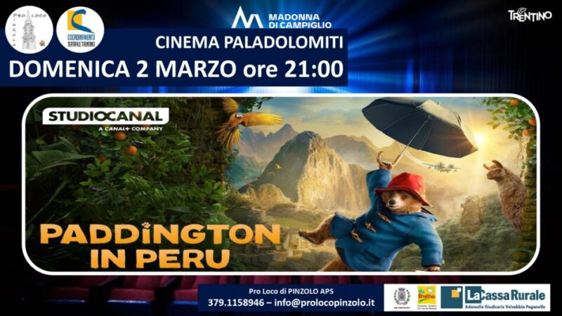 Cinema a Pinzolo: Domenica 2 marzo ore 21 “Paddington in Perù”