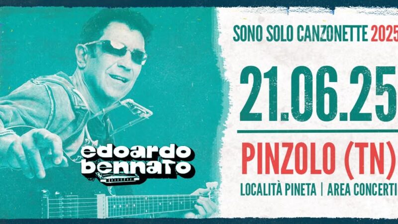 Pinzolo Pineta 21 giugno 2025 “Edoardo Bennato – Sono solo canzonette”