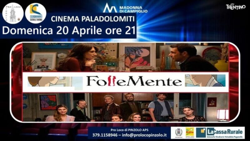 Cinema a Pinzolo: Domenica 20 Aprile ore 21 “Follemente” al Paladolomiti