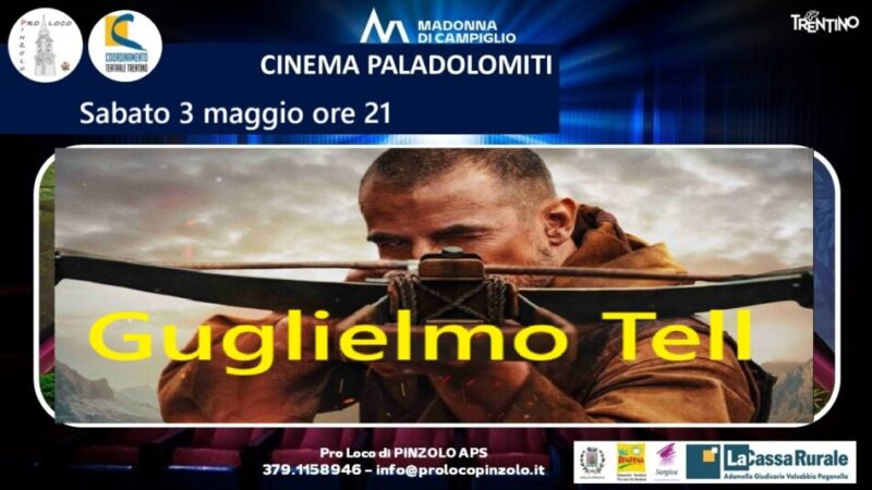 Cinema a Pinzolo: Sabato 3 maggio ore 21 “Guglielmo Tell”