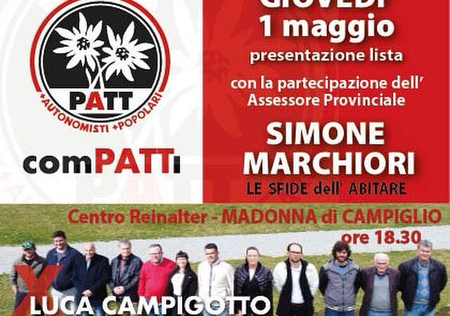 Elezioni Comunali Pinzolo: Lista comPATTi Giovedì 1° maggio ore 18.30 Centro Reinalter MADONNA DI CAMPIGLIO