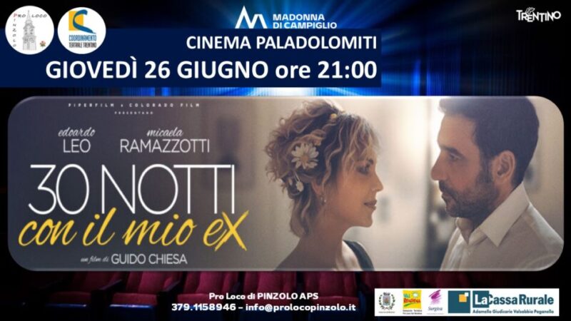 Cinema a Pinzolo: Giovedì 26 giugno ore 21 “30 notti con il mio ex”
