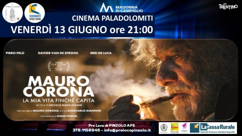 Cinema a Pinzolo: Venerdì 13 giugno ore 21 “Mauro Corona, la mia vita finché capita”