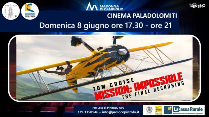 Cinema a Pinzolo: Domenica 8 giugno ore 17.30 – ore 21 “Mission: Impossible – The Final Reckoning”