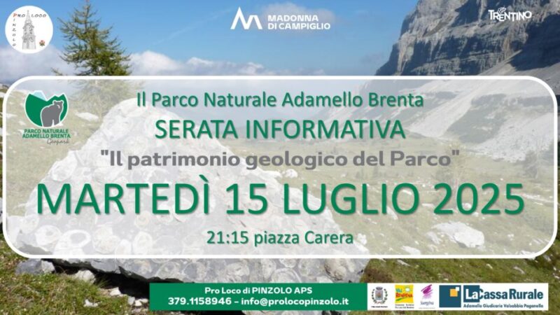 Pinzolo Martedì 15 luglio “Serata informativa con il Parco “Il patrimonio geologico del parco” Piazza Carera