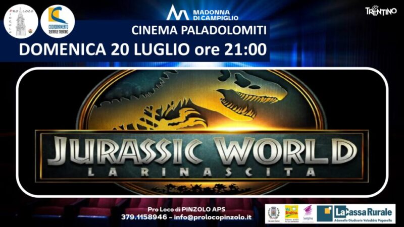 Cinema a Pinzolo Domenica 20 luglio ore 21 “Jurassic World La Rinascita” a Paladolomiti